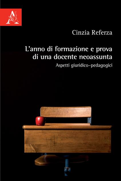 L'anno di formazione e prova di una docente neoassunta. Aspetti giuridico–pedagogici - Cinzia Referza - copertina