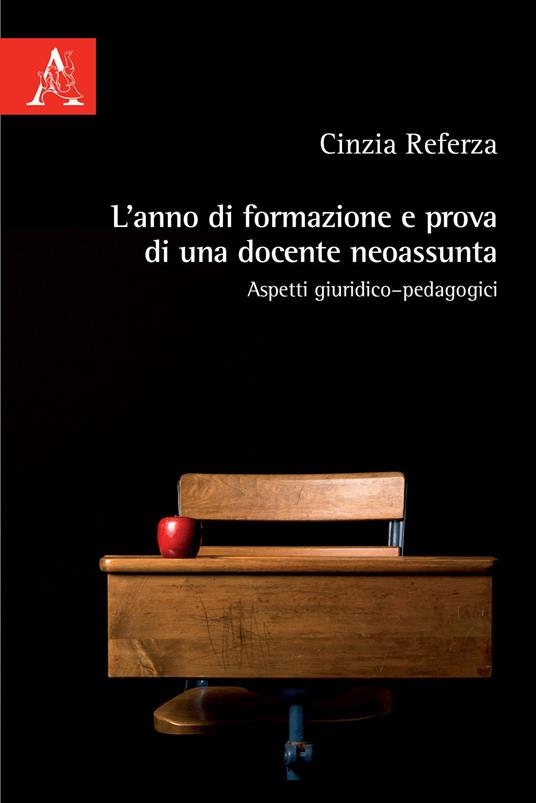 L'anno di formazione e prova di una docente neoassunta. Aspetti giuridico–pedagogici - Cinzia Referza - copertina