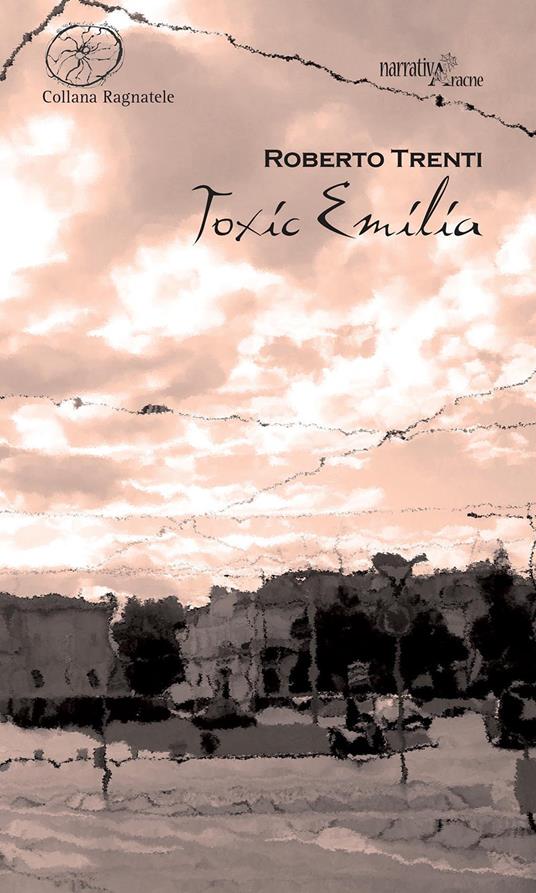 Toxic Emilia - Roberto Trenti - copertina