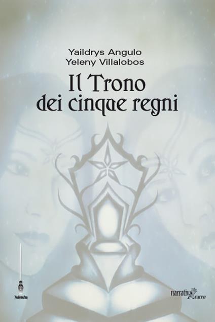 Il trono dei cinque regni - Yaildrys Angulo,Yeleny Villalobos - copertina