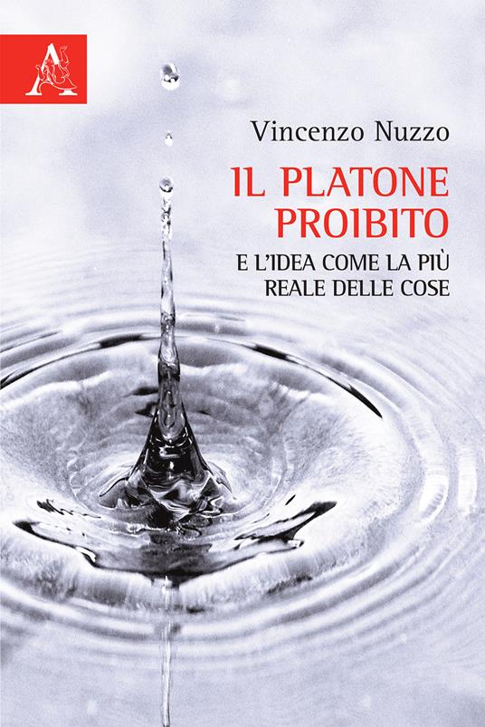 Il Platone proibito e l'idea come la più reale delle cose - Vincenzo Nuzzo - copertina