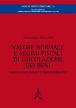 Valore normale e regimi fiscali di circolazione dei beni. Profili sostanziali e procedimentali
