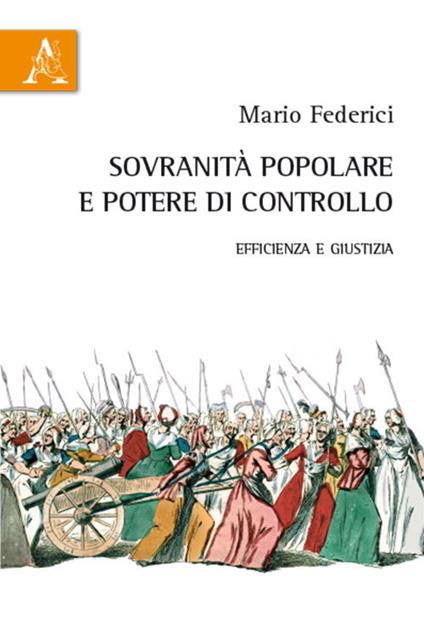 Sovranità popolare e potere di controllo. Efficienza e giustizia - Mario Federici - copertina