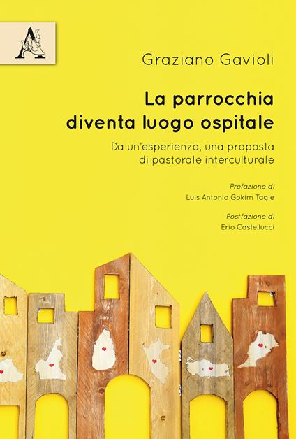 La parrocchia diventa luogo ospitale. Da un'esperienza, una proposta di pastorale interculturale - Graziano Gavioli - copertina
