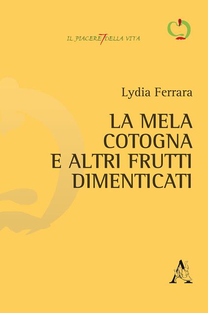 La mela cotogna e altri frutti dimenticati - Lydia Ferrara - copertina