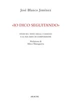 «Io dico seguitando». Studi sul testo della Commedìa e la sua data di composizione