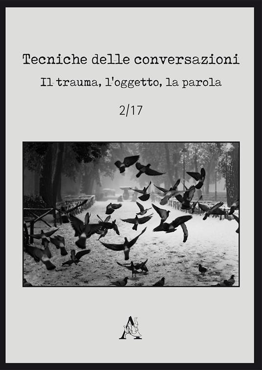 Tecniche delle conversazioni. Il trauma, l'oggetto, la parola (2017). Vol. 2 - copertina