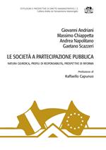 Le società a partecipazione pubblica. Natura giuridica, profili di responsabilità, prospettive di riforma