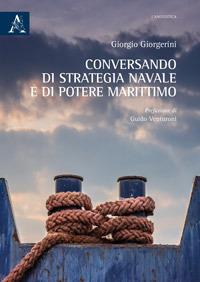 Conversando di strategia navale e di potere marittimo - Giorgio Giorgerini - copertina