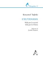 L' eutanasia. Sfida per la società, sfida per la Chiesa