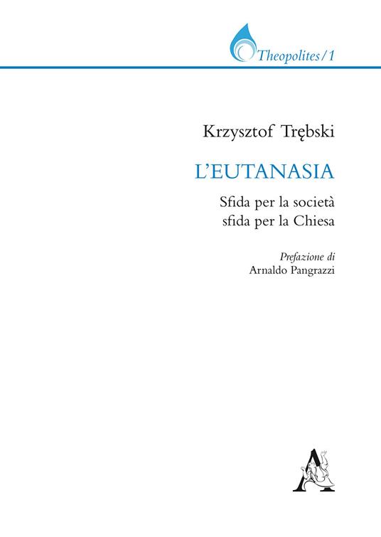 L' eutanasia. Sfida per la società, sfida per la Chiesa - Cristoforo Trebski - copertina