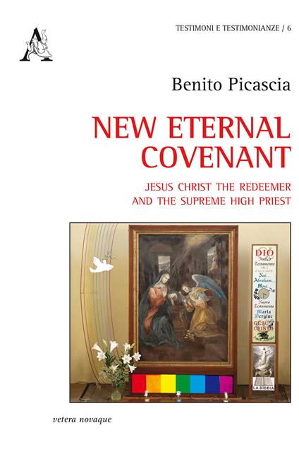 New eternal covenant. Jesus Christ the redeemer and the supreme high priest - Benito Picascia - copertina