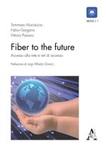 «Fiber to the future». Accesso alla rete e reti di accesso