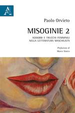 Misoginie. Vol. 2: Addobbi e trucchi femminili nella letteratura maschilista.