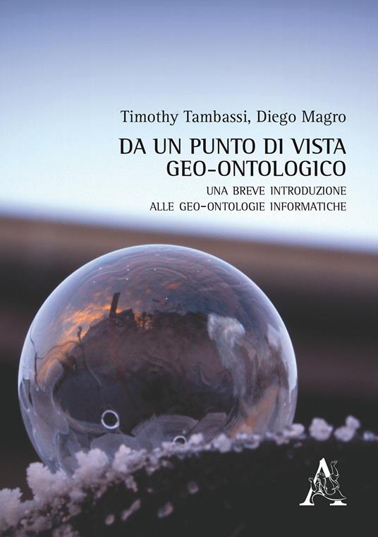 Da un punto di vista geo-ontologico. Una breve introduzione alle geo-ontologie informatiche - Timothy Tambassi,Diego Magro - copertina