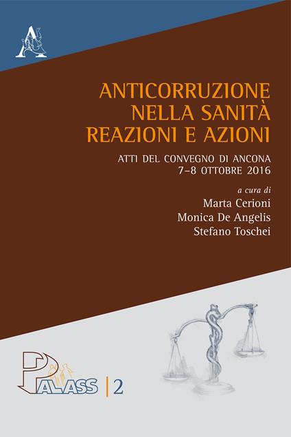 Anticorruzione nella sanità. Reazioni e azioni. Atti del Convegno di Ancona 7-8 ottobre 2016 - copertina