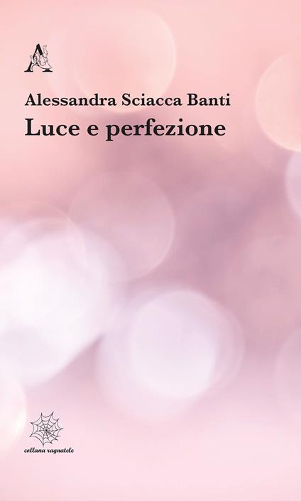 Luce e perfezione - Alessandra Sciacca Banti - copertina