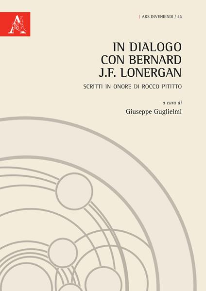 In dialogo con Bernard J.F. Lonergan. Scritti in onore di Rocco Pititto - copertina