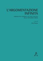 L' argomentazione infinita. Ermeneutica giuridica ed etico-politica delle istituzioni umane