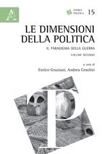 Le dimensioni della politica. Il paradigma della guerra. Vol. 2