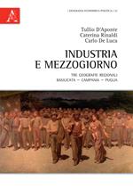 Industria e Mezzogiorno. Tre geografie regionali. Basilicata, Campania, Puglia. Con DVD video