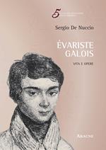 Évariste Galois. Vita e opere