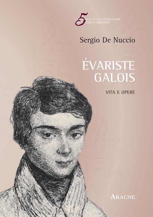Évariste Galois. Vita e opere - Sergio De Nuccio - copertina