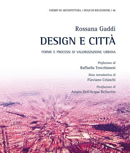 Design e città. Forme e processi di valorizzazione urbana - Rossana Gaddi - copertina