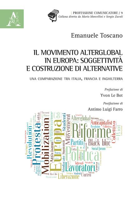 Il movimento alterglobal in Europa: soggettività e costruzione di alternative. Una comparazione tra Italia, Francia e Inghilterra - Emanuele Toscano - copertina