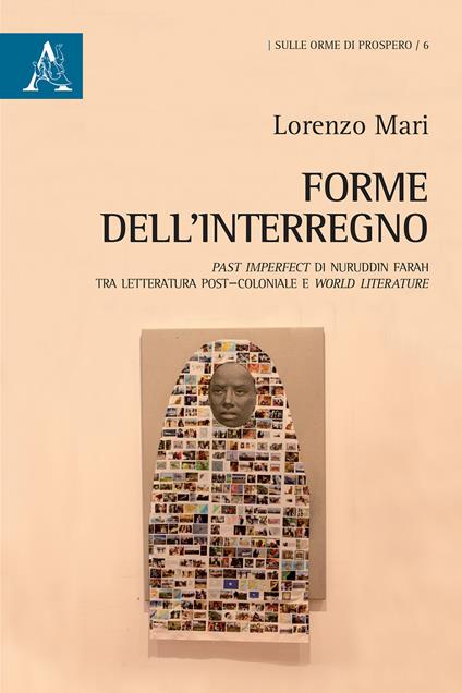 Forme dell'interregno. Past Imperfect di Nuruddin Farah tra letteratura post-coloniale e world literature. Testo inglese a fronte - Lorenzo Mari - copertina