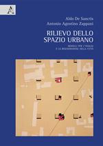 Rilievo dello spazio urbano. Modelli per l'analisi e la rigenerazione della città