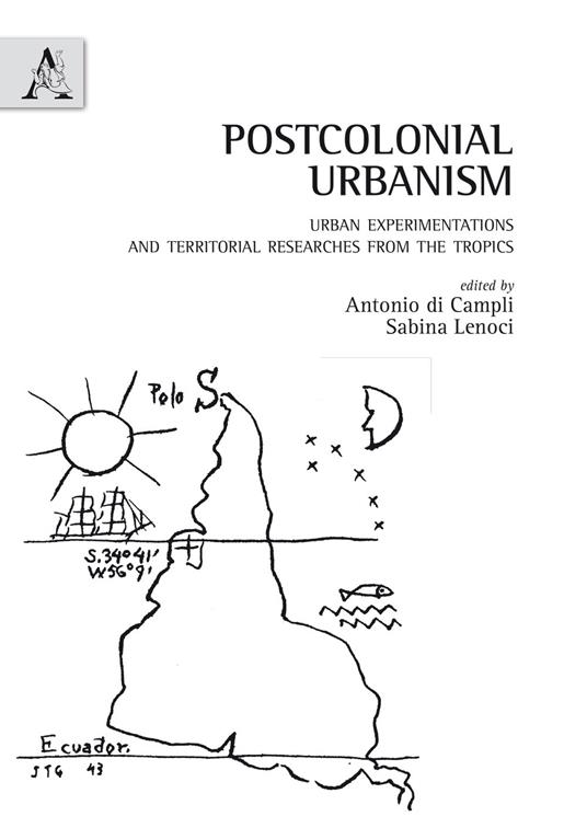 Postcolonial urbanism. Urban experimentations and territorial researches from the tropics - copertina