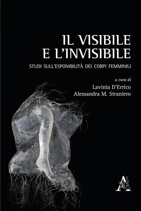 Il visibile e l'invisibile. Studi sull'esponibilità dei corpi femminili - copertina
