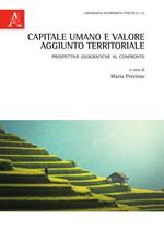 Capitale umano e valore aggiunto territoriale. Prospettive geografiche al confronto. Ediz. italiana e inglese