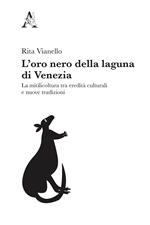 L' oro nero della laguna di Venezia. La mitilicoltura tra eredità culturali e nuove tradizioni