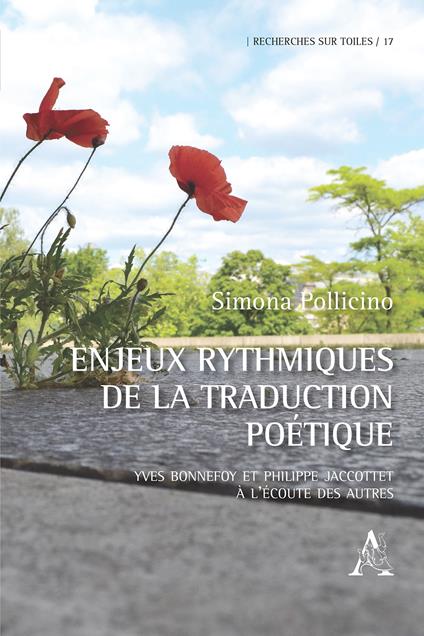 Enjeux rythmiques de la traduction poétique. Yves Bonnefoy et Philippe Jaccottet à l'écoute des autres - Simona Pollicino - copertina