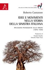 Idee e movimenti nella storia della sinistra italiana. Riflessioni pedagogiche sulle origini (1876-1920)