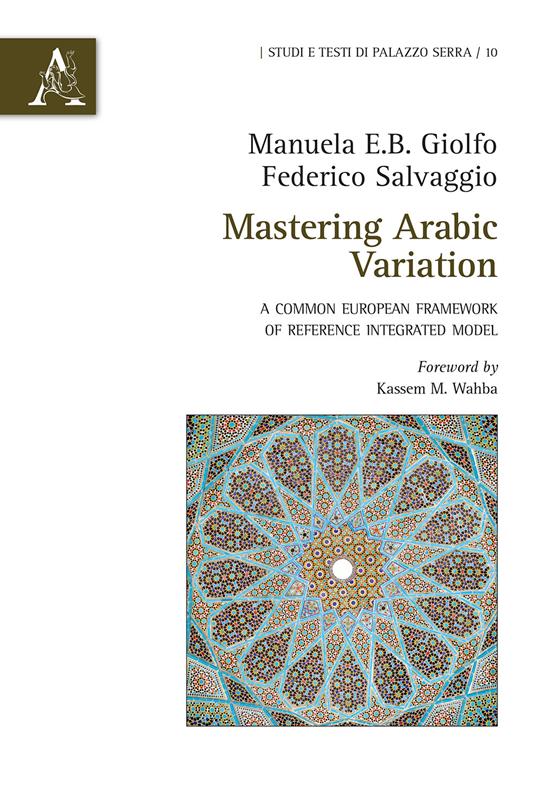 Mastering Arabic Variation. A common European framework of reference integrated model - Manuela Giolfo,Federico Salvaggio - copertina