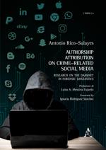 Authorship Attribution on Crime Related Social Media. Research on the Darknet in Forensic Linguistics