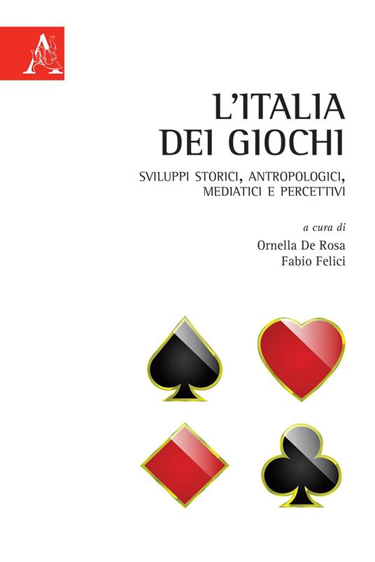L'Italia dei giochi. Sviluppi storici, antropologici, mediatici e percettivi - copertina