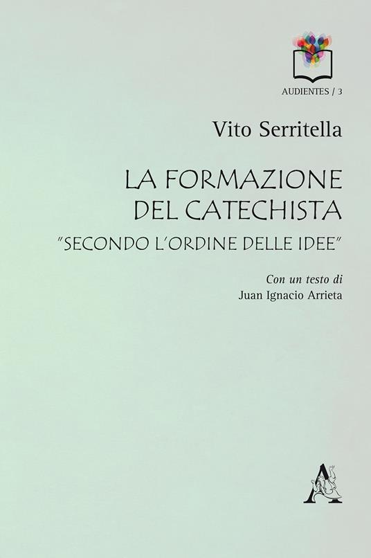 La formazione del catechista «secondo l'ordine delle idee» - Vito Serritella - copertina