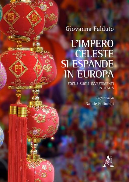 L'impero celeste si espande in Europa. Focus sugli investimenti in Italia - Giovanna Falduto - copertina