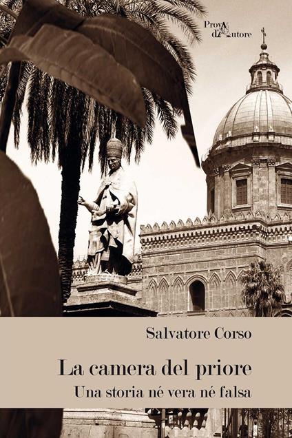 La camera del priore. Una storia né vera né falsa - Salvatore Corso - copertina