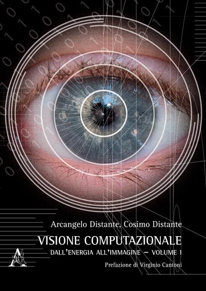 Visione computazionale. Vol. 1: Dall'energia all'immagine. - Arcangelo Distante,Cosimo Distante - copertina