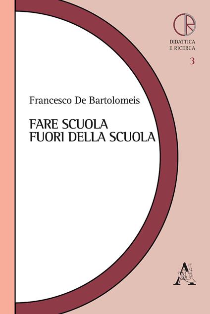 Fare scuola fuori della scuola - Francesco De Bartolomeis - copertina