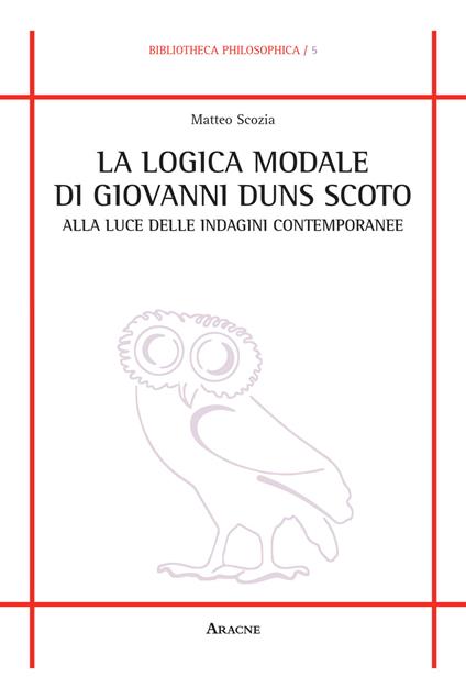 La logica modale di Giovanni Duns Scoto alla luce delle indagini contemporanee - Matteo Scozia - copertina