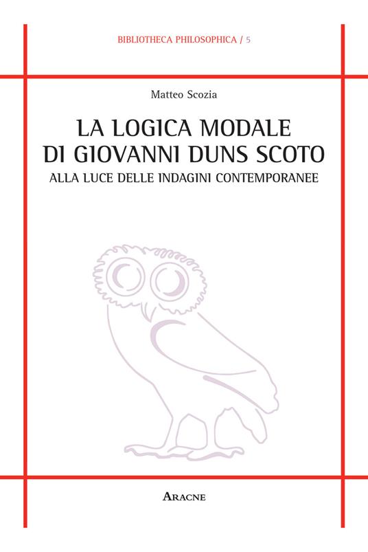 La logica modale di Giovanni Duns Scoto alla luce delle indagini contemporanee - Matteo Scozia - copertina