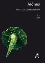 Aiônos. Miscellanea di studi storici (2017). Vol. 21