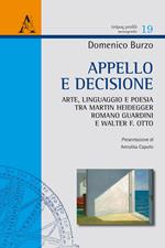 Appello e decisione. Arte, linguaggio e poesia tra Martin Heidegger, Romano Guardini e Walter F. Otto