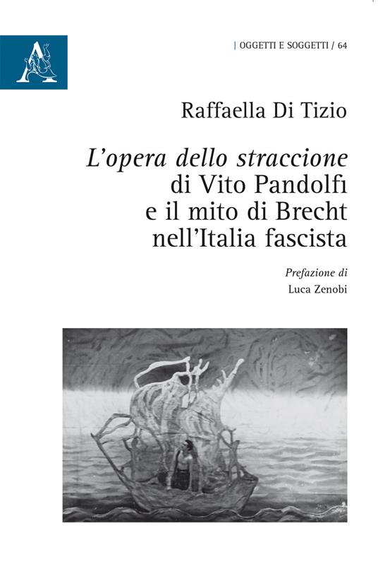 L'opera dello straccione di Vito Pandolfi e il mito di Brecht nell'Italia fascista - Raffaella Di Tizio - copertina